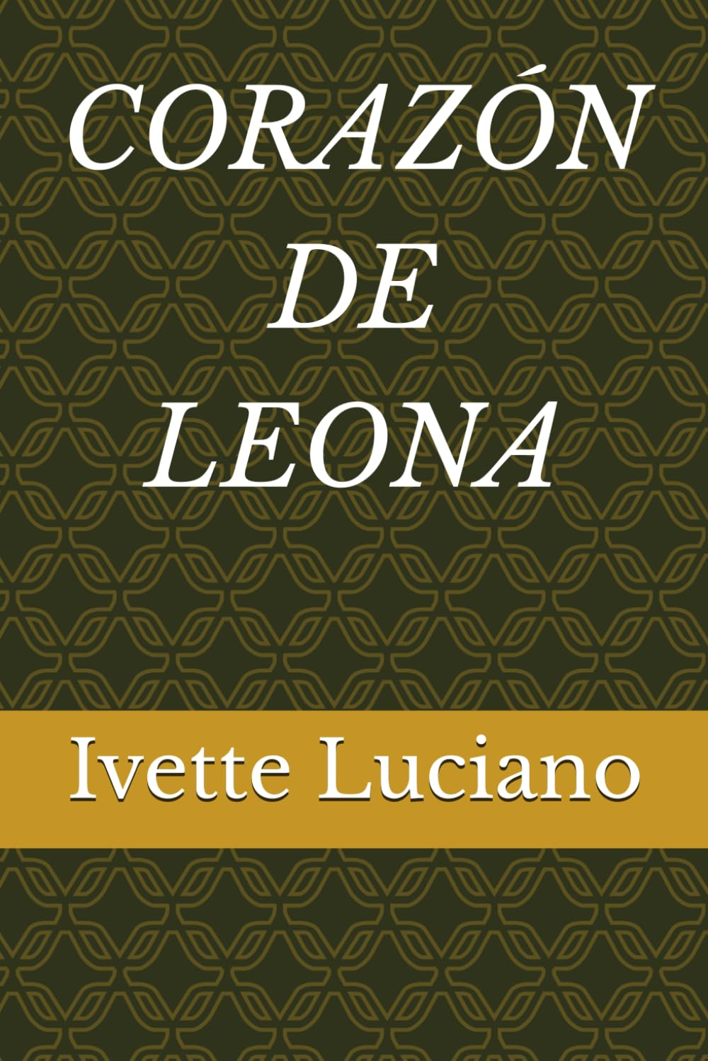 Portada del libro CORAZÓN DE LEONA de Ivette Luciano
